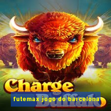 futemax jogo do barcelona